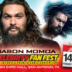 AQUAMAN Jason Momoa to attend San Antonio’s Celebrity Fan Fest!