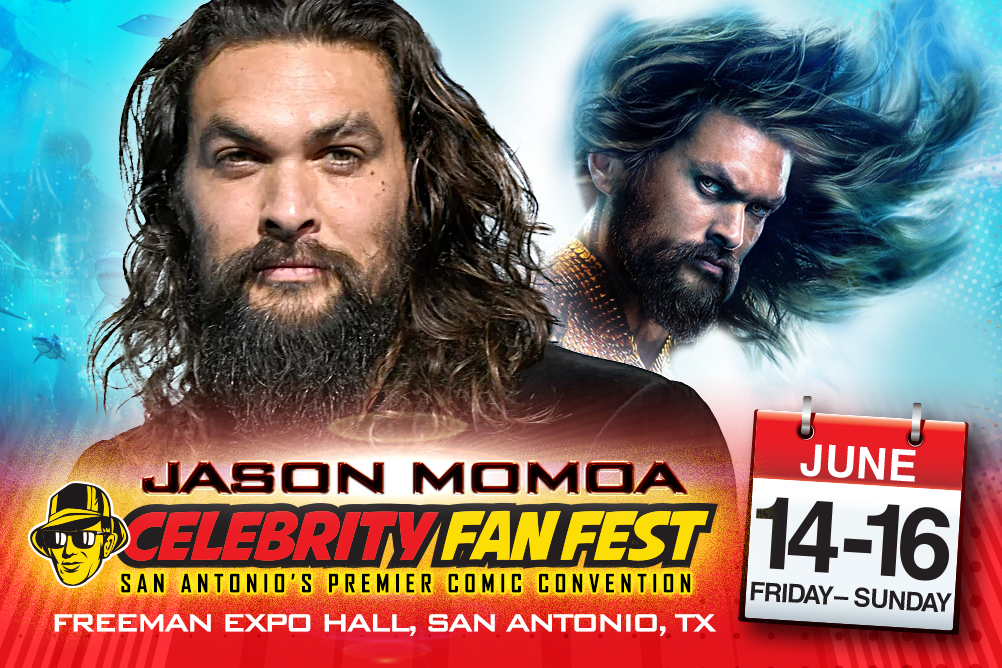 AQUAMAN Jason Momoa to attend San Antonio’s Celebrity Fan Fest!