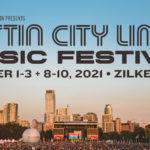 2021 ACL Music Festival, A Front Row Center Preview!